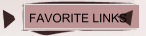 FAVORITE LINKS