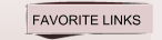 FAVORITE LINKS